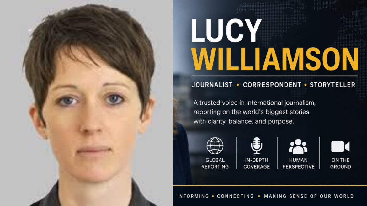 Lucy Williamson: Reporting the World with Clarity and Balance